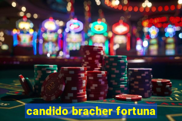 candido bracher fortuna